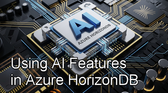 Using AI Features in HorizonDB Course Released