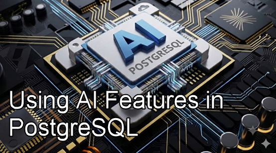 Using AI Features in PostgreSQL Course Released
