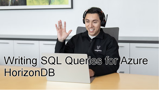 Writing SQL Queries for Azure HorizonDB Course Released