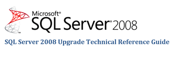SQL Server 2008 Upgrade Technical Reference