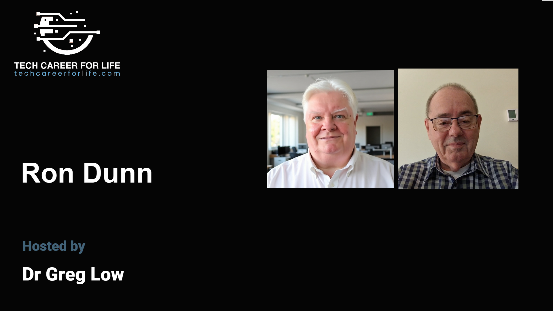 Tech Career for Life: Show 4 with Guest Ron Dunn is now published!